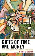 Gifts of Time and Money di Arthur C. Brooks edito da Rowman & Littlefield Publishers