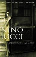 Where She Has Gone di Nino Ricci edito da MCCLELLAND & STEWART