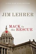 Mack to the Rescue di Jim Lehrer edito da UNIV OF OKLAHOMA PR