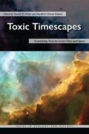 Toxic Timescapes edito da Ohio University Press