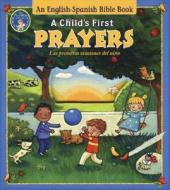 A Child's First Prayers di Dee Ann Grand edito da Kregel Kidzone