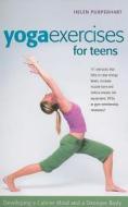 Yoga Exercises for Teens: Developing a Calmer Mind and a Stronger Body di Helen Purperhart edito da HUNTER HOUSE