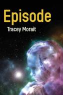 Episode di Tracey Morait edito da K & T MITCHELL