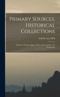 Primary Sources, Historical Collections: Unbeaten Tracks in Japan, With a Foreword by T. S. Wentworth di Isabella Lucy Bird edito da LEGARE STREET PR
