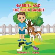 Gabriel and the Sock Bandit di Nekisha L Cosey edito da Nekisha Cosey