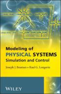 Modeling of Physical Systems di Joseph J. Beaman, Raul G. Longoria edito da WILEY