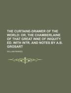 The Curtaine-Drawer of the World di William Parkes edito da Rarebooksclub.com
