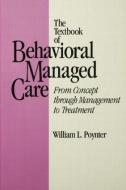 Textbook of Behavioural Managed Care di William L. Poynter edito da ROUTLEDGE