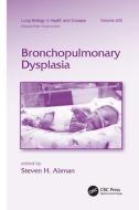 Bronchopulmonary Dysplasia edito da Taylor & Francis Ltd