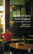 Conflict In Early Stuart England di Richard Cust, Ann Hughes edito da Taylor & Francis Ltd