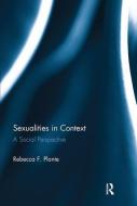 Sexualities in Context di Rebecca F. (Ithaca College Plante edito da Taylor & Francis Ltd