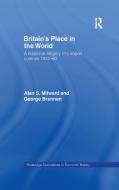 Britain's Place in the World di George Brennan, Alan S. Milward edito da Taylor & Francis Ltd