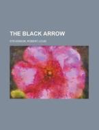 The Black Arrow di Robert Louis Stevenson edito da Rarebooksclub.com