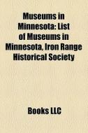 Museums in Minnesota di Books Llc edito da Books LLC, Reference Series