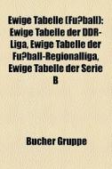 Ewige Tabelle (Fußball) edito da Books LLC, Reference Series