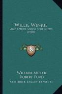 Willie Winkie: And Other Songs and Poems (1902) di William Miller edito da Kessinger Publishing