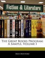 The Great Books Program: A Sample, Volume I di Beatriz Scaglia edito da 6 DEGREES BOOKS