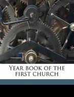 Year Book Of The First Church di First Presbyterian Church edito da Nabu Press