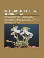 Selecciones deportivas de Argentina di Fuente Wikipedia edito da Books LLC, Reference Series