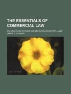 The Essentials of Commercial Law di Wallace Hugh Whigam edito da Rarebooksclub.com