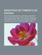Ministros de Fomento de España di Fuente Wikipedia edito da Books LLC, Reference Series