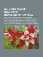 Natsional'nye Voinskie Podrazdeleniya Rk di Istochnik Wikipedia edito da Books LLC, Wiki Series