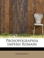 Prosopographia Imperii Romani di Anonymous edito da Bibliolife