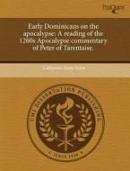 Early Dominicans On The Apocalypse di Catherine Anne Scine edito da Proquest, Umi Dissertation Publishing
