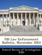 Fbi Law Enforcement Bulletin, November 2003 edito da Bibliogov