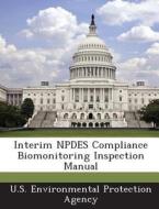 Interim Npdes Compliance Biomonitoring Inspection Manual edito da Bibliogov