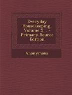 Everyday Housekeeping, Volume 5... di Anonymous edito da Nabu Press