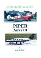 Kites, Birds & Stuff  -  PIPER  Aircraft di P. D. Stemp edito da Lulu.com