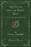 The Young Man-of-war's Man di Charles Nordhoff edito da Forgotten Books