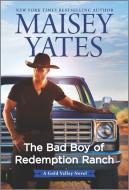 The Bad Boy of Redemption Ranch di Maisey Yates edito da HARLEQUIN SALES CORP
