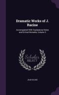 Dramatic Works Of J. Racine di Jean Racine edito da Palala Press