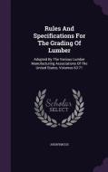 Rules And Specifications For The Grading Of Lumber di Anonymous edito da Palala Press