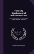 The Early Development Of Mohammedanism di D S 1858-1940 Margoliouth edito da Palala Press