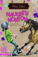 Naughty Norton di Bernadette Kelly edito da PICTURE WINDOW BOOKS
