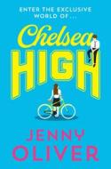 Chelsea High di Jenny Oliver edito da Egmont Uk Ltd