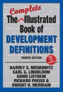 The Complete Illustrated Book of Development Definitions di Harvey S. Moskowitz edito da Routledge