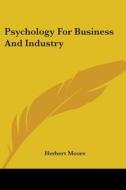 Psychology for Business and Industry di Herbert Moore edito da Kessinger Publishing