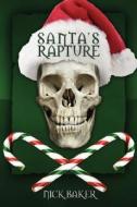 Santa's Rapture di Nick Baker edito da Outskirts Press