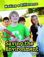 Saving the Environment di Victoria Parker edito da HEINEMANN LIB