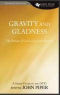 Gravity And Gladness di John Piper edito da Crossway Books