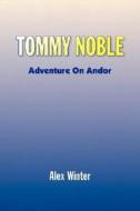 Tommy Noble di Alex Winter edito da Xlibris Corporation