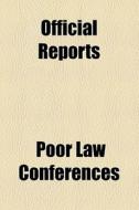 Official Reports di Poor Law Conferences edito da General Books Llc