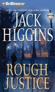 Rough Justice di Jack Higgins edito da Brilliance Audio