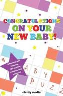 Congratulations on Your New Baby: Puzzle Book di Clarity Media edito da Createspace