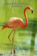 Cute Animal Journal #24: Flamingo (Lined Pages): 200 Page Journal di Cute Animal edito da Createspace