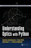 Understanding Optics with Python di Vasudevan Lakshminarayanan, Ahmed Ammar edito da Taylor & Francis Inc
